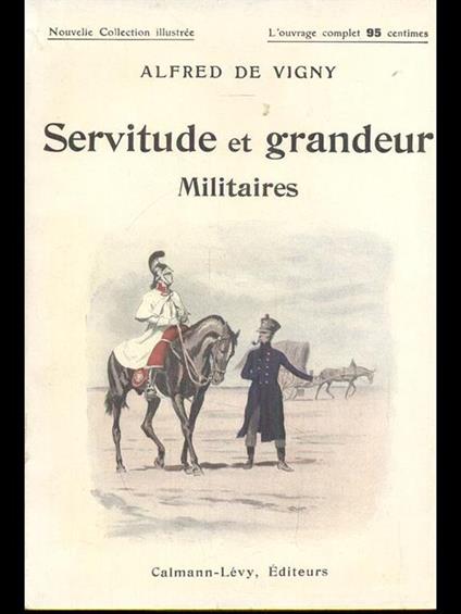 Servitude et grandeur Militaires - Alfred de Vigny - copertina