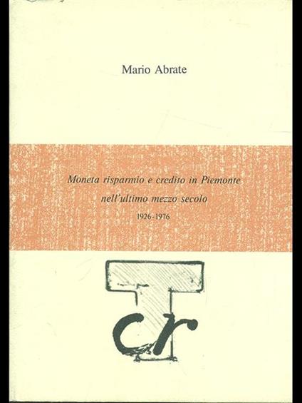 Moneta risparmio e credito in Piemonte - Mario Abrate - copertina