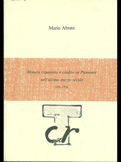 Moneta risparmio e credito in Piemonte - Mario Abrate - copertina