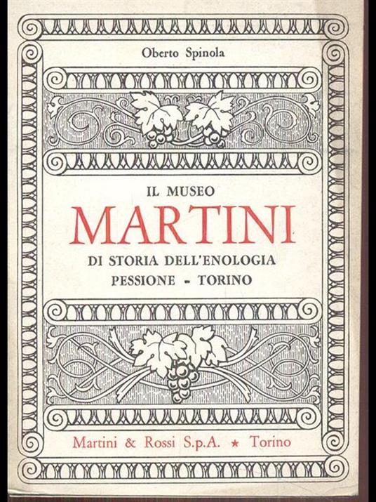Il museo Martini-di storia dell'enologia Pessione-Torino - Oberto Spinola - copertina