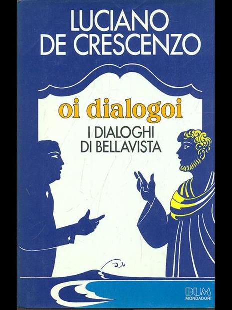 Oi dialoghi. I dialoghi di Bellavista - Luciano De Crescenzo - 7