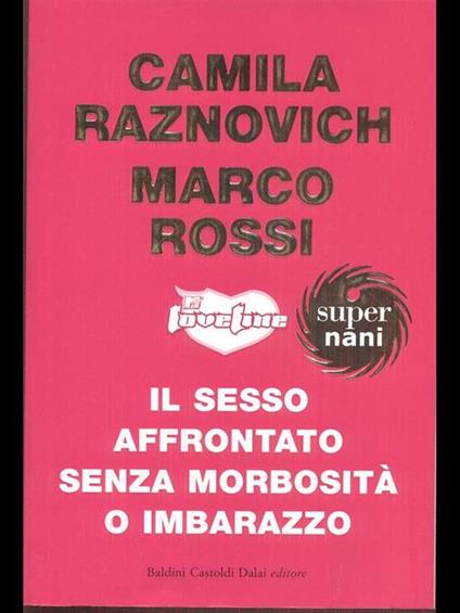 Il sesso affrontato senza morbosità o imbarazzo - Camila Raznovich,Marco Rossi - copertina