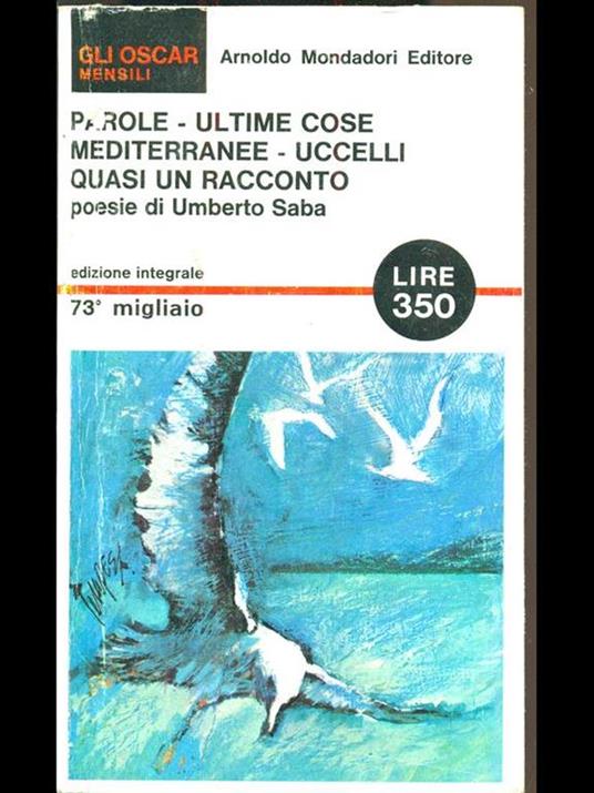 Parole. Ultime cose mediterranee. uccelli. quasi un racconto - Umberto Saba - 6