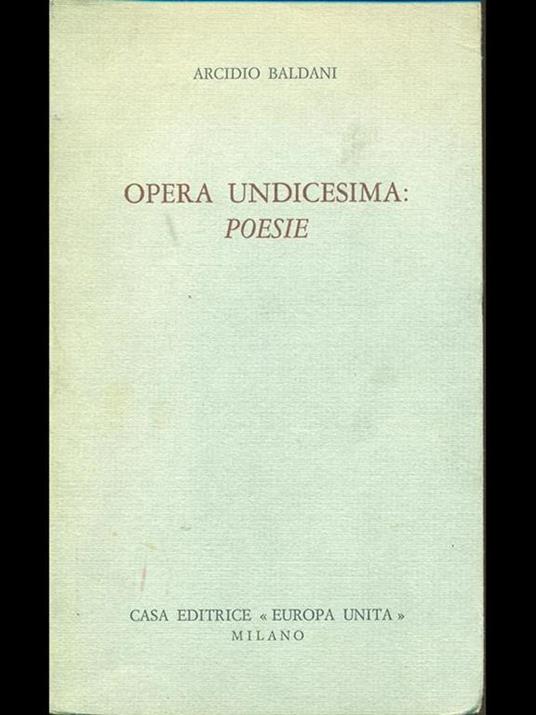 Opera undicesima: poesie - Arcidio Baldani - 10