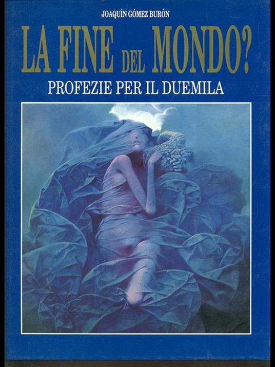 La fine del mondo? Profezie per il Duemila - Joaquin Gomez - copertina