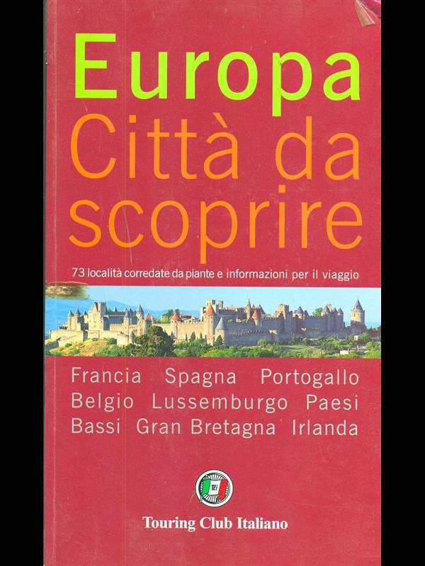 Europa. Città da scoprire. Vol 1