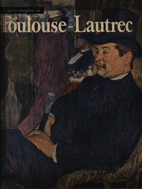 L' opera completa di Toulouse-Lautrec - Giorgio Caproni - 4