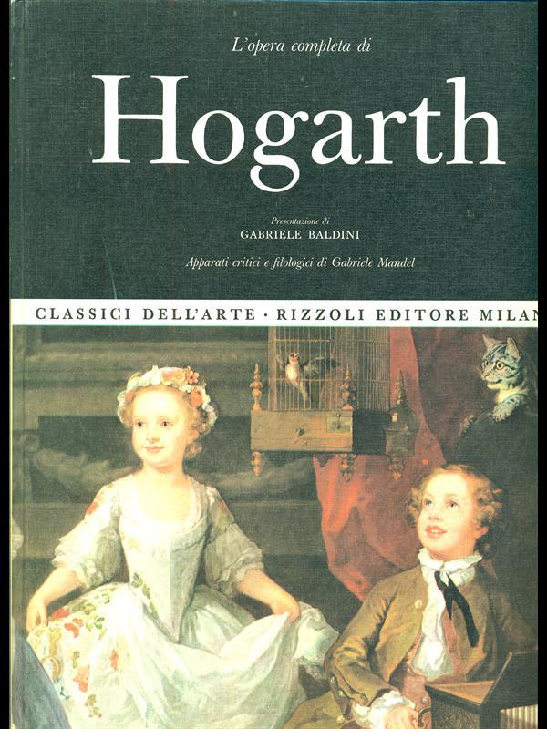 L' opera completa di Hogarth pittore