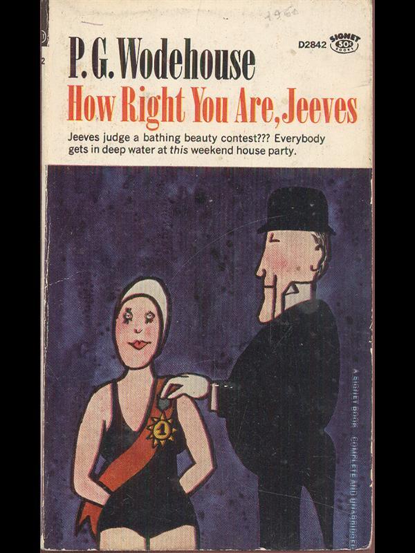 How right you are, Jeeves