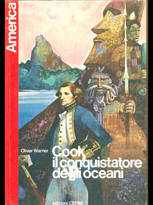 Cook, il conquistatore degli oceani - Oliver Warner - copertina
