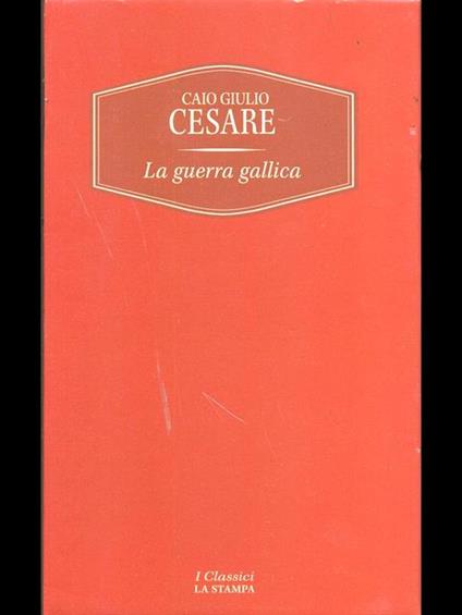 La guerra gallica - G. Giulio Cesare - copertina