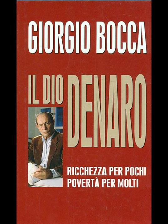 Il dio denaro. Ricchezza per pochi, povertà per molti - Giorgio Bocca - copertina