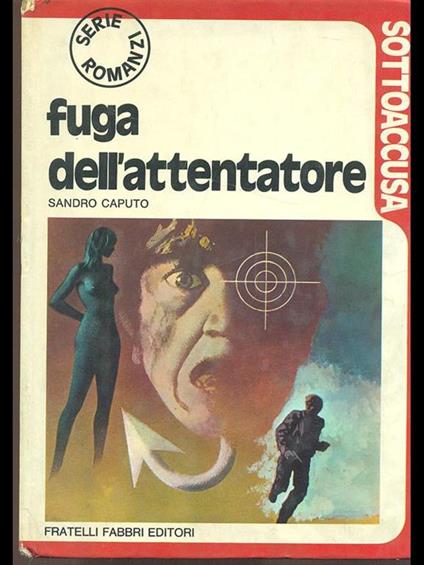 Fuga dell'attentatore - Sandro Caputo - copertina