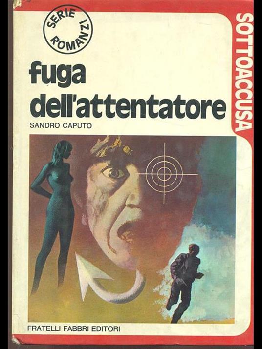 Fuga dell'attentatore - Sandro Caputo - copertina