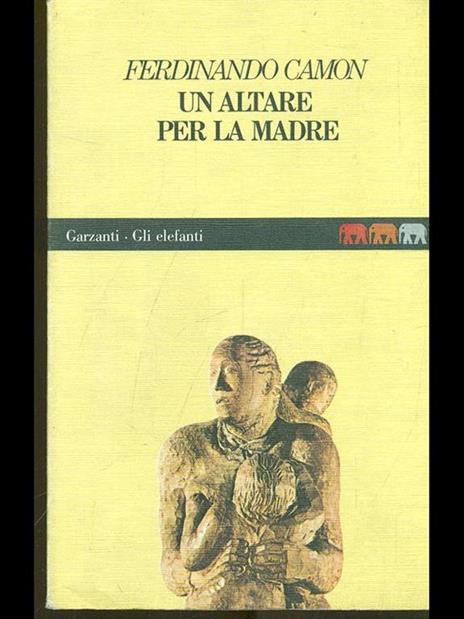 Un altare per la madre - Ferdinando Camon - 11