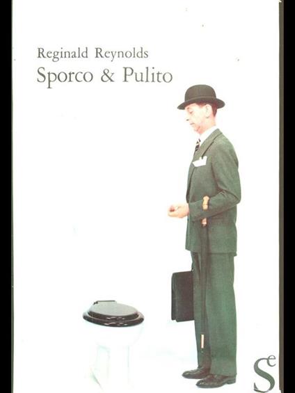 Sporco e Pulito - Reginald Reynolds - copertina