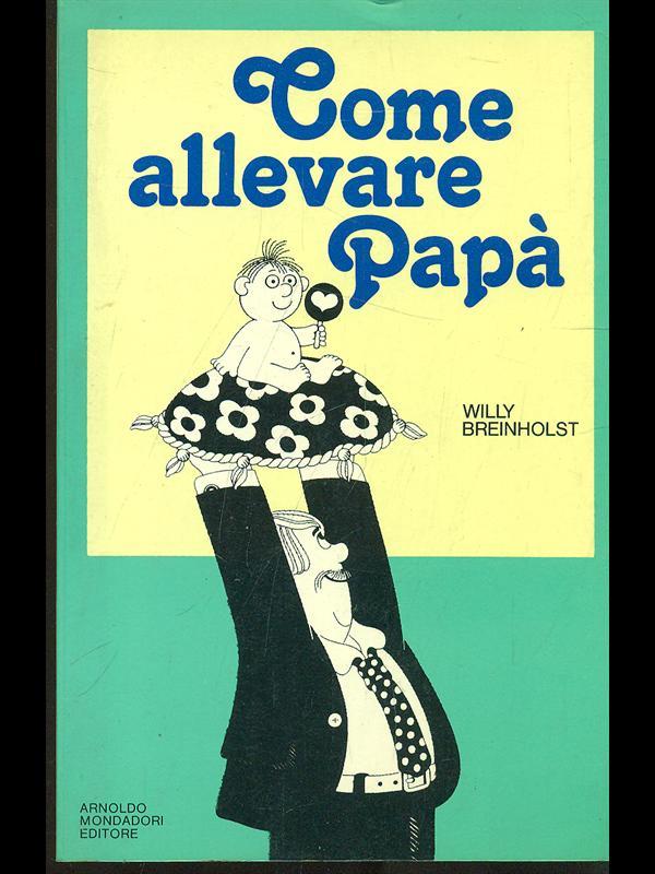 Come allevare papà