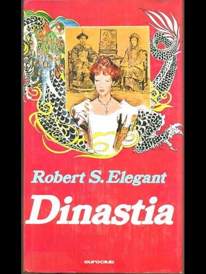 Dinastia - Robert S. Elegant - copertina