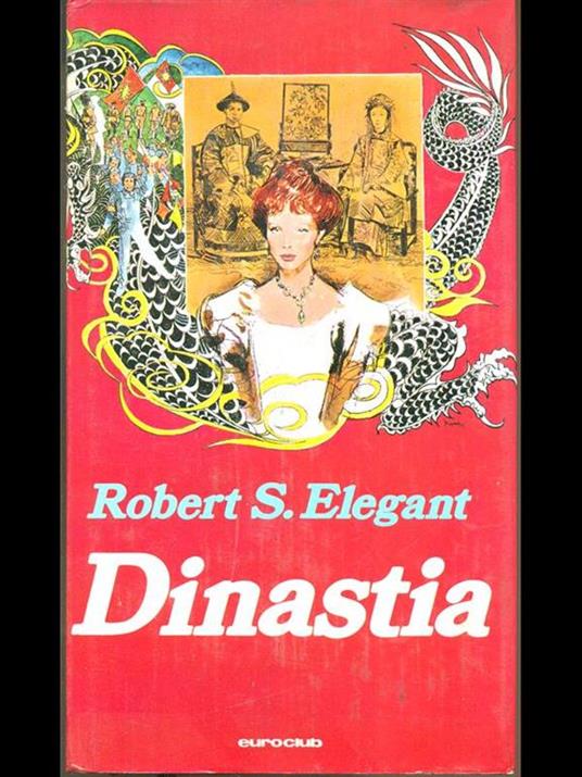 Dinastia - Robert S. Elegant - copertina