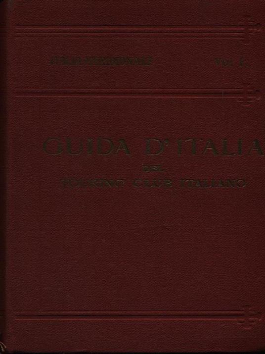 Guida d'Italia del touring club italiano. Italia Meridionale vol I - Luigi V. Bertarelli - copertina