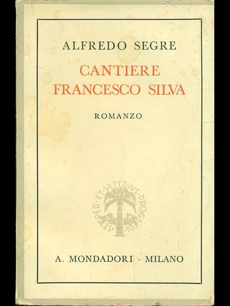 Cantiere Francesco Silva - Alfredo Segre - copertina