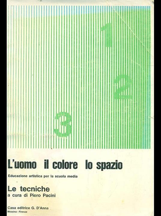 L' uomo il colore lo spazio. Le tecniche - Piero Pacini - copertina
