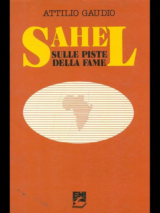 Sahel. Sulle piste della fame - Attilio Gaudio - copertina