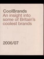 Cool Brands. an insight into some of Britain's coolest brands 2006/07