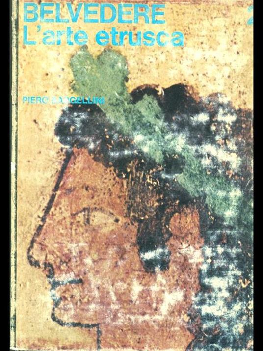 Belvedere. L'arte etrusca - Piero Bargellini - copertina
