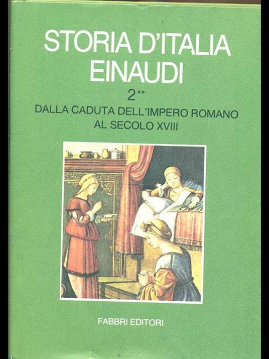 Storia d'Italia Einaudi. Vol. Secondo. Dalla caduta dell'Impero Romano al secolo XVIII 2 - copertina