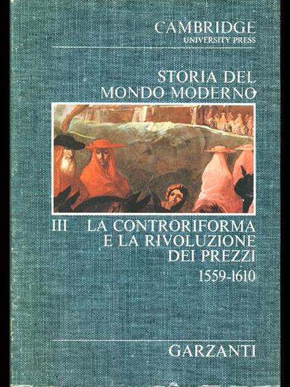 Storia del mondo moderno III. La controriforma e la rivoluzione dei prezzi 1559-1610 - copertina