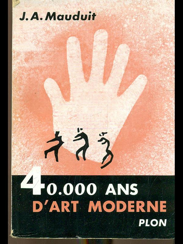 40000 ans d'art moderne