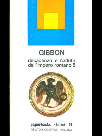 Decadenza e caduta dell'impero romano 5 di: Gibbon - copertina