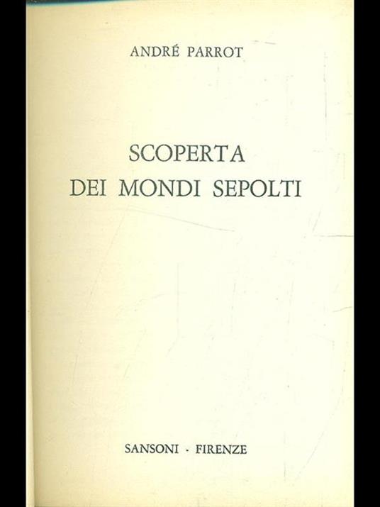 Scoperta dei mondi sepolti - André Parrot - 4