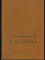 Un secolo di galleria