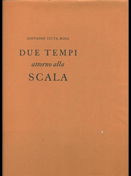 Due tempi attorno alla Scala - Giovanni Titta Rosa - copertina