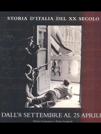 Dall'8 settembre al 25 aprile - Valerio Castronovo-Pietro Scoppola - copertina
