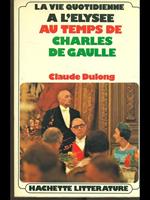 La vie quotidienne au temps de charles de Gaulle
