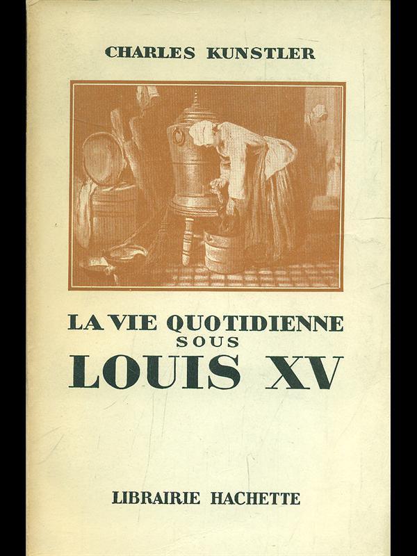La vie quotidienne sous Louis XV