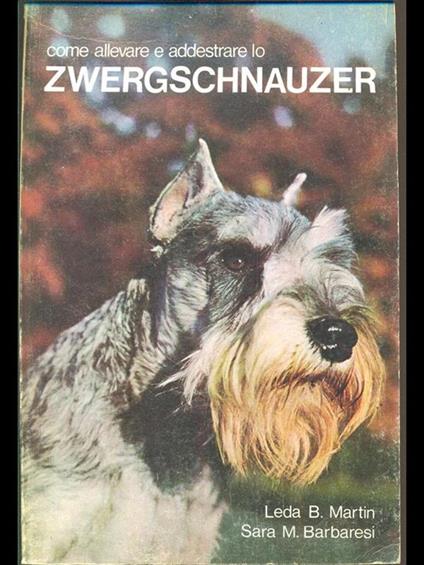 Come allevare e addestrare lo zwergschnauzer - Martin - copertina