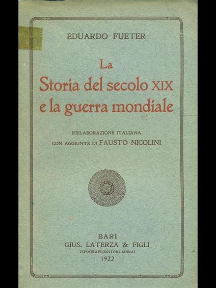 La storia del secolo XIX e la guerra mondiale - Eduard Fueter - copertina