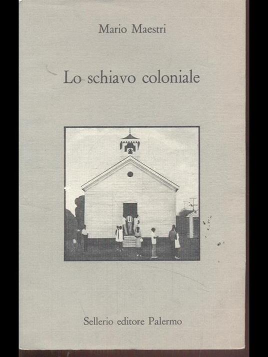 Lo schiavo coloniale - Mario Maestri - copertina