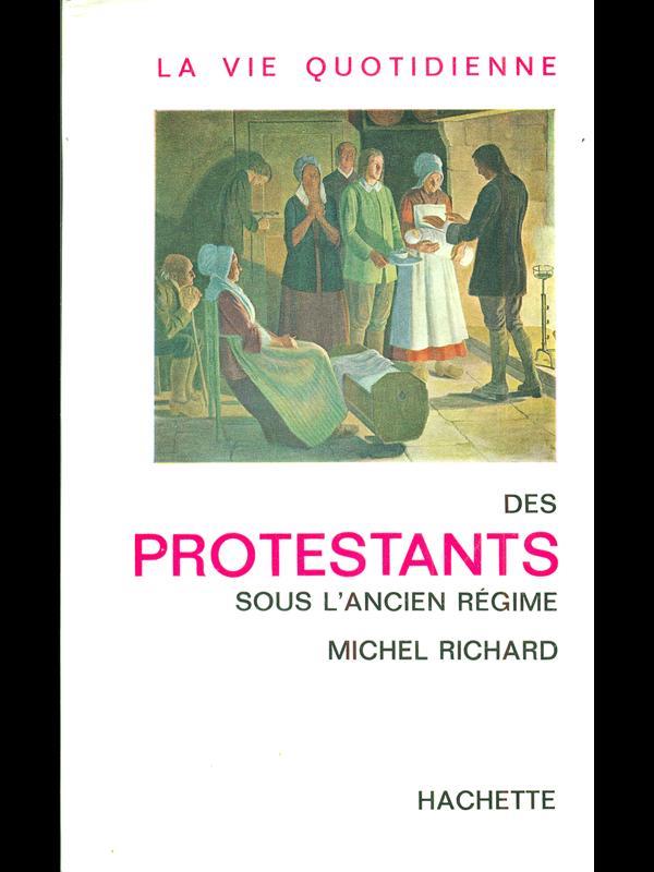 La vie quotidienne des protestants sous l'ancien regime