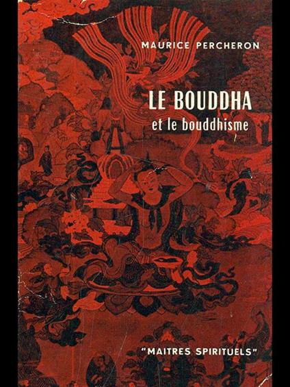 Le bouddha et le bouddhisme - Maurice Percheron - copertina