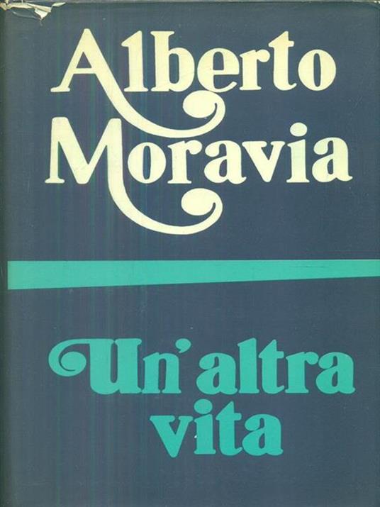 Un' altra vita - Alberto Moravia - copertina