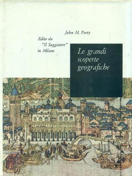 Le grandi scoperte geografiche - John H. Parry - copertina