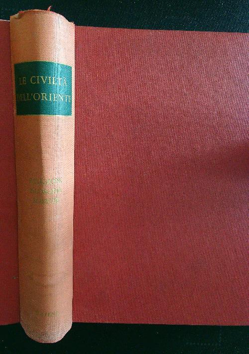 Le civiltà dell'oriente - Religioni - filosofia - Scienze