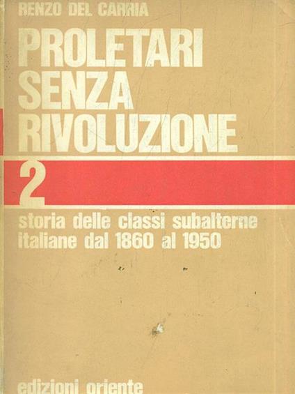 Proletari senza rivoluzione vol. 2 - Renzo Del Carria - copertina