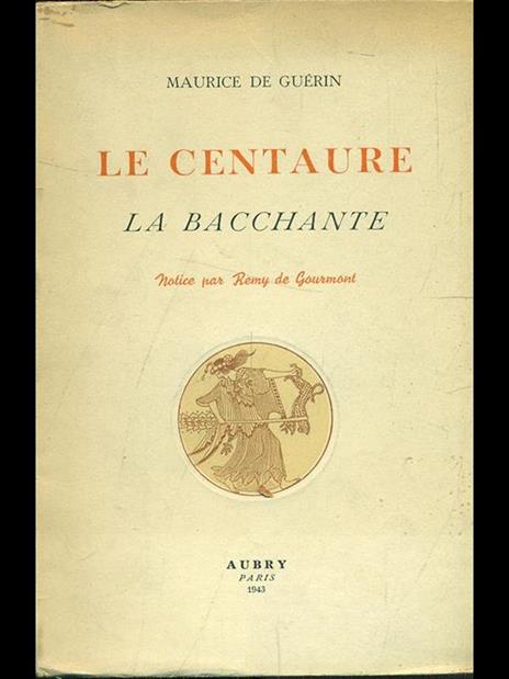 Le centaure. La bacchante - Maurice de Guérin - copertina