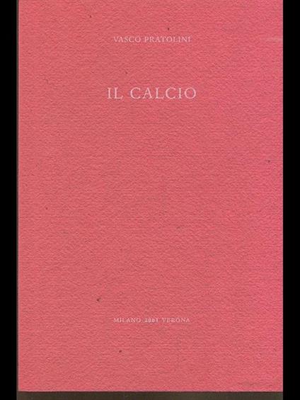Il calcio - Vasco Pratolini - copertina
